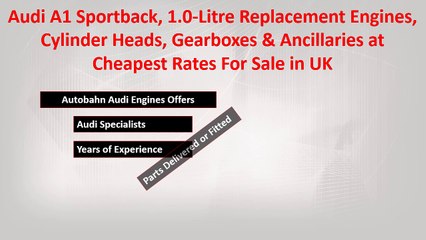 Premium quality Audi A1 Sportback 1.0-Litre Engine in the best working condition