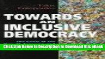 PDF [DOWNLOAD] Towards an Inclusive Democracy: The Crisis of the Growth Economy and the Need for a