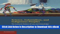 [Read Book] Science, Colonialism, and Indigenous Peoples: The Cultural Politics of Law and
