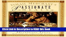 Read Book Ismail Merchant s Passionate Meals: The New Indian Cuisine for Fearless Cooks and
