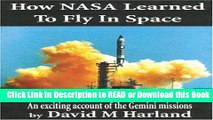 Books How NASA Learned to Fly in Space: An Exciting Account of the Gemini Missions: Apogee Books