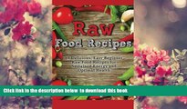 FREE [DOWNLOAD] Raw Food Recipes: 89 Delicious, Easy Beginner Raw Food Recipes for Sustained
