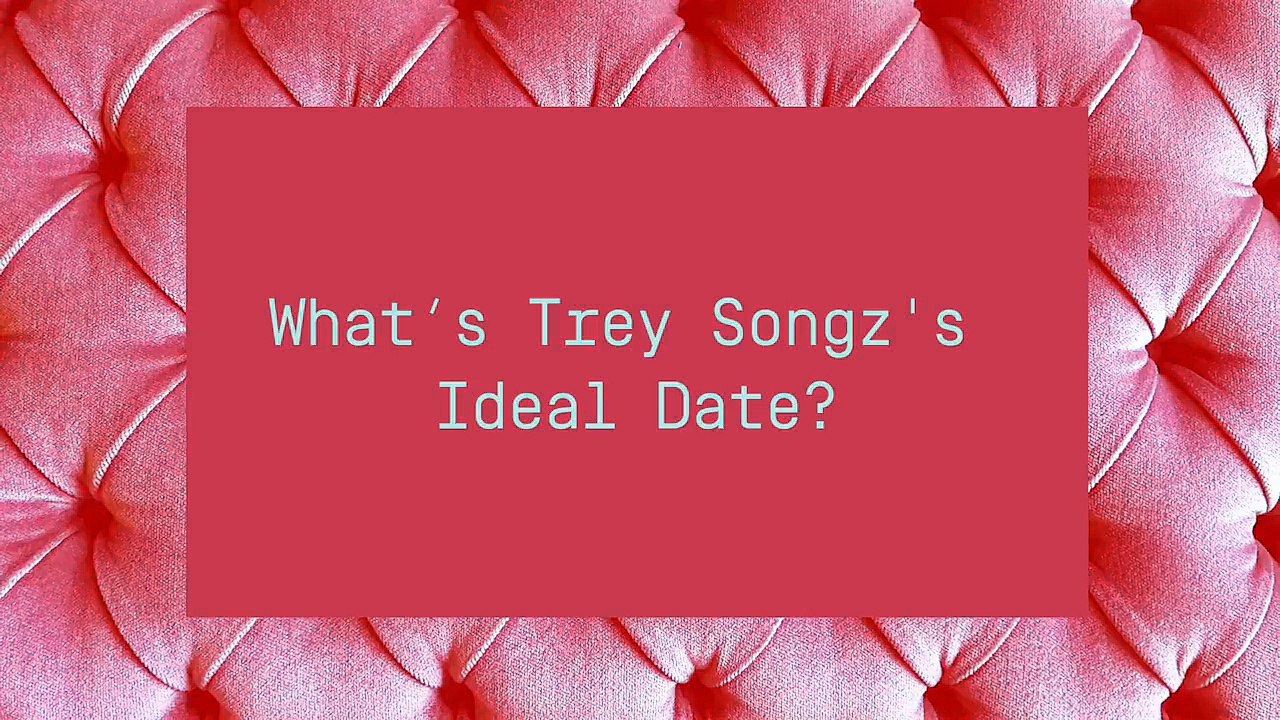 Trey Songz Describes His Perfect Valentine's Date _ 14 Days of Love _ VH1-fAKPQmaMSW4