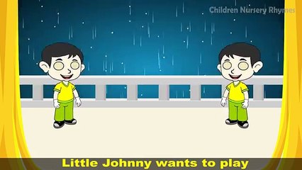Rain Rain Go Away Come Again Another Day Little Johnny Wants to Play Nursery Nhyme