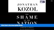 PDF [DOWNLOAD] The Shame of the Nation The Restoration of Apartheid Schooling in America Jonathan