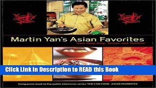 Read Book Martin Yan s Asian Favorites: From Hong Kong, Taiwan, and Thailand Full Online