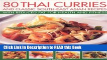 Read Book 80 Thai Curries   Classics with Reduced Fat for Health and Fitness: Delicious Thai and