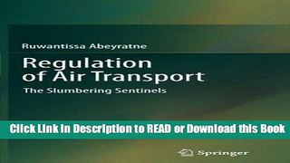 Read Book Regulation of Air Transport: The Slumbering Sentinels Free Books