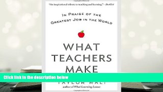 BEST PDF  What Teachers Make: In Praise of the Greatest Job in the World Taylor Mali For Ipad