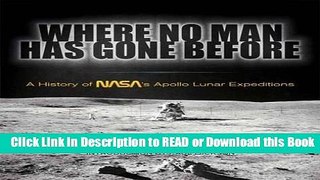 Books Where No Man Has Gone Before: A History of NASA s Apollo Lunar Expeditions (Dover Books on