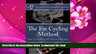 Audiobook  The Fat Cycling Method: How to Become a Fat Burning Machine Carlos G Hurtado Jr For Ipad
