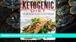 FREE [DOWNLOAD] Ketogenic Diet: Easy, Delicious and Healthy Ketogenic Diet Recipes to Lose Weight