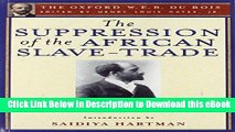 EPUB Download The Suppression of the African Slave-Trade to the United States of America (The