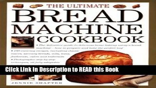 Read Book The Ultimate Bread Machine Cookbook Full eBook