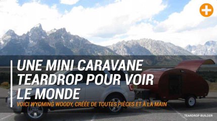 Une mini caravane teardrop pour voir le monde