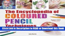 PDF [FREE] DOWNLOAD The Encyclopedia of Coloured Pencil Techniques: A complete step-by-step