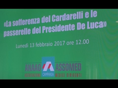 Napoli - Cardarelli, l'Anaoo attacca De Luca e le sue passerelle (14.02.17)