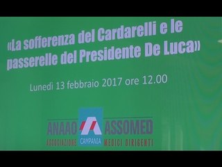 Napoli - Cardarelli, l'Anaoo attacca De Luca e le sue "passerelle" (14.02.17)