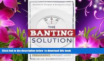 PDF  The Banting Solution: Your low-carb guide to permanent weight loss Bernadine Douglas For Kindle