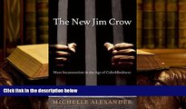 Epub The New Jim Crow: Mass Incarceration in the Age of Colorblindness READ PDF