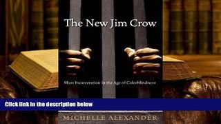 Epub The New Jim Crow: Mass Incarceration in the Age of Colorblindness READ PDF