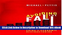 BEST PDF Avoiding the Fall: China s Economic Restructuring Download Online