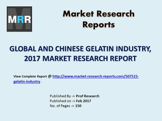 Gelatin Industry Global & Chinese (Production, Value, Supply or Demand) 2022 Forecasts