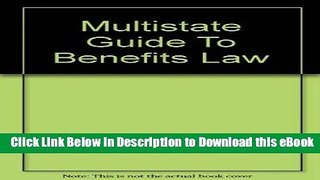 [Read Book] Multistate Guide To Benefits Law Kindle