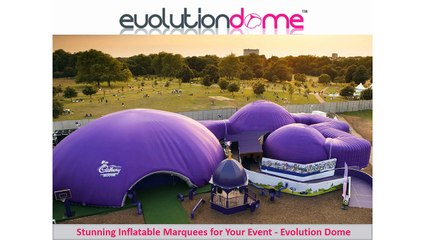 Stunning Inflatable Marquees for Your Event - Evolution Dome