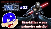 Star Wars The Force Unleashed #02 - Starkiller e sua primeira missão!!!