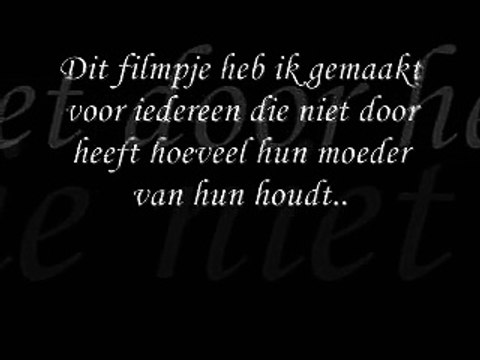 Ik Hou van je Mam! - Zielig verhaaltje...-WkV4bavwYj0-HQ