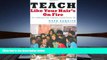 Read Online Teach Like Your Hair s on Fire: The Methods and Madness Inside Room 56 Rafe Esquith