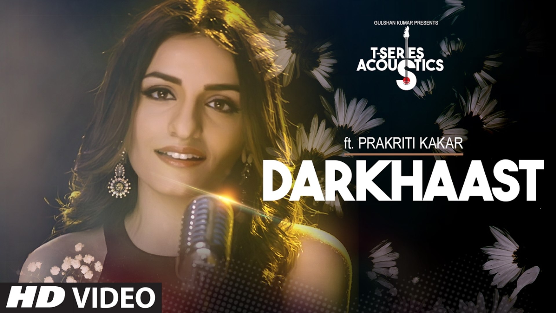 Darkhaast Song HD Video Prakriti Kakar 2017 New Indian Songs