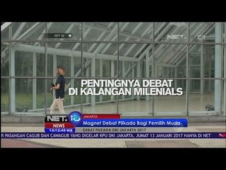 Tanggapan Generasi Milenials Soal Debat Pilkada DKI Jakarta 2017 - NET 10
