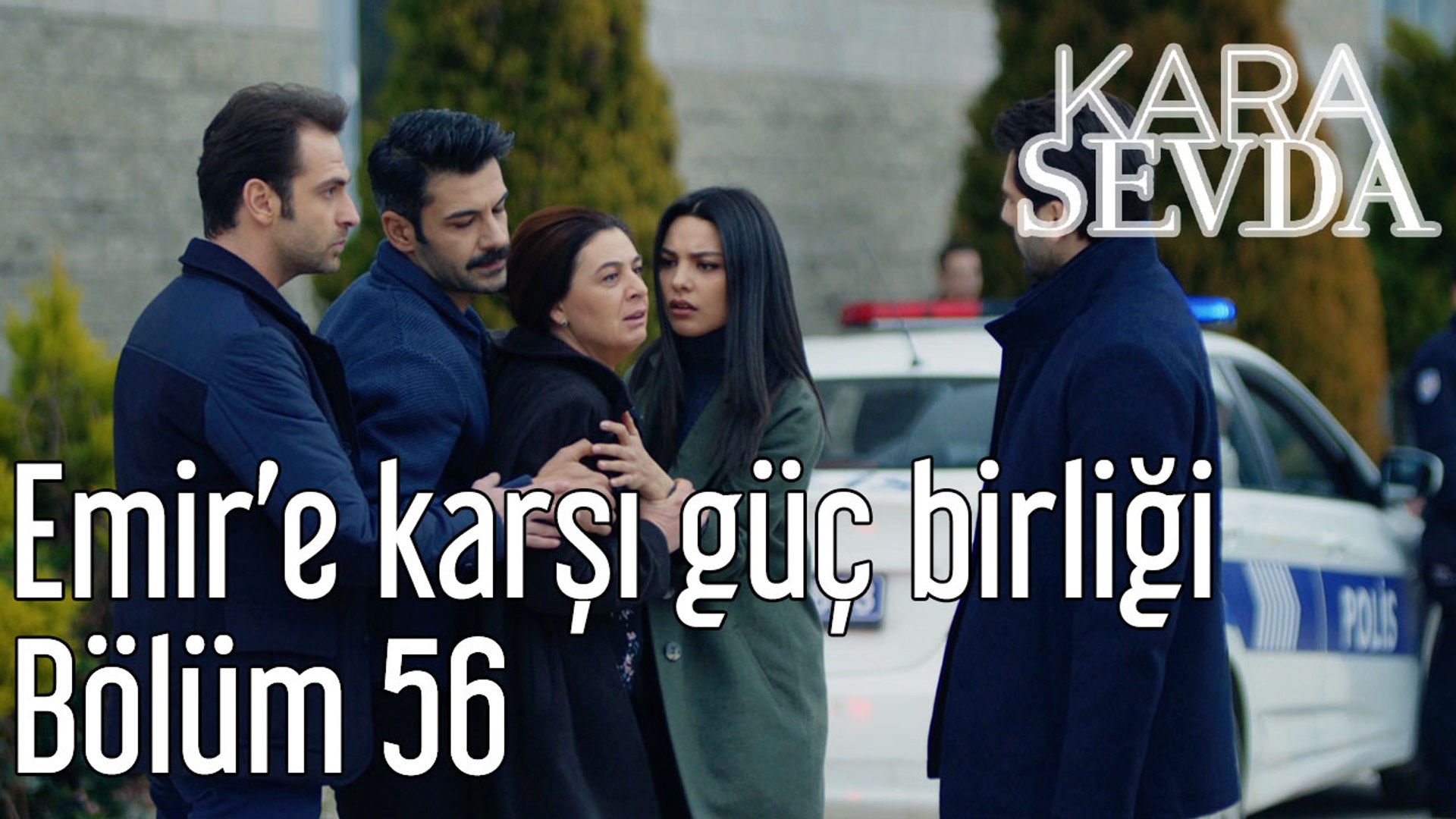 Kara Sevda 56. Bölüm Emir'e Karşı Güç Birliği - Dailymotion Video