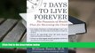 FREE [PDF] DOWNLOAD 7 Days to Live Forever: The Fountain of Health Plan for Reversing the Clock