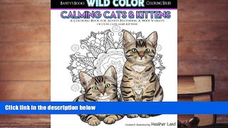 PDF  Calming Cats   Kittens: Adult Coloring Book (Wild Color) (Volume 4) For Ipad