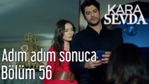 Kara Sevda 56. Bölüm Adım Adım Sonuca