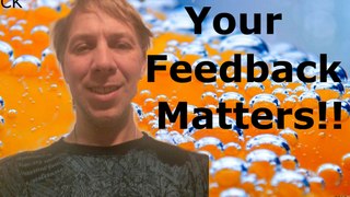 Your Feedback Matters