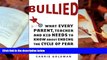 Read Online Bullied: What Every Parent, Teacher, and Kid Needs to Know About Ending the Cycle of