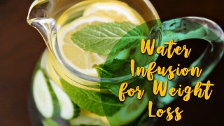 Water Infusion For Weight Loss