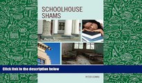Read Online Schoolhouse Shams: Myths and Misinformation in School Reform Full Book