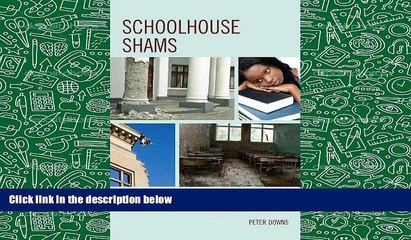 Read Online Schoolhouse Shams: Myths and Misinformation in School Reform Full Book