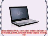Fujitsu Lifebook E751 396 cm (156 Zoll) Notebook (Intel Core i3-2310M 21GHz 2GB RAM 320GB HDD