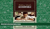 Read Online Holding Schools Accountable: A Handbook for Educators and Parents (Handbooks for