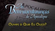 As bem aventuranças do Apocalipse - Parte 01