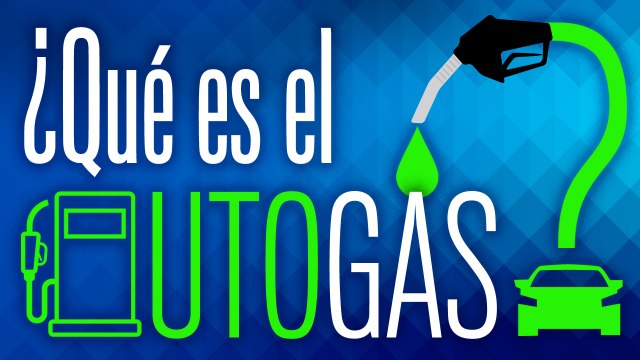 ¿Qué es el Autogas Estos son los beneficios de este combustible
