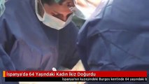 İspanya'da 64 Yaşındaki Kadın İkiz Doğurdu