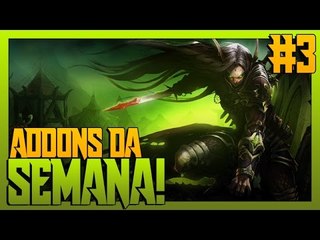 ADDONS DA SEMANA #3 | world of warcraft