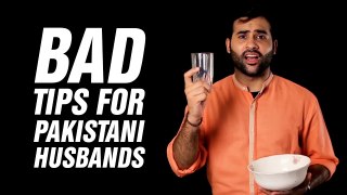 Bad Tips For Pakistani Husbands BeingPakistani